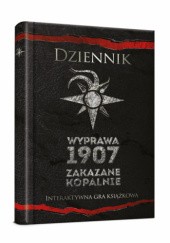 Okładka książki Dziennik. Wyprawa 1907: Zakazane kopalnie