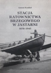 Stacja ratownictwa brzegowego w Jastarni 1870-1945