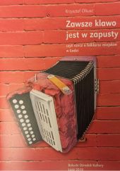 Okładka książki Zawsze klawo jest w zapusty czyli rzecz o folklorze miejskim w Łodzi Krzysztof Olkusz