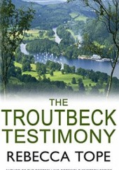 Okładka książki The Troutbeck Testimony Rebecca Tope