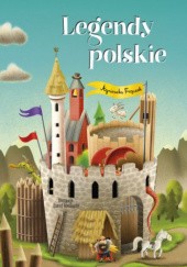 Okładka książki Legendy polskie Agnieszka Frączek, Daniel Włodarski