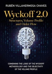 Okładka książki Wyckoff 2.0 Structures, Volume Profile and Order Flow Rubén Villahermosa