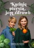 Okładka książki Karmię piersią, jem zdrowo. Poradnik dietetyczny w laktacji Magdalena Czyrynda-Koleda,&nbsp;Monika Stromkie-Złomaniec