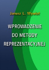 Okładka książki Wprowadzenie do metody reprezentacyjnej Janusz Wywiał