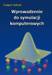 Okładka książki Wprowadzenie do symulacji komputerowych Grzegorz Kończak