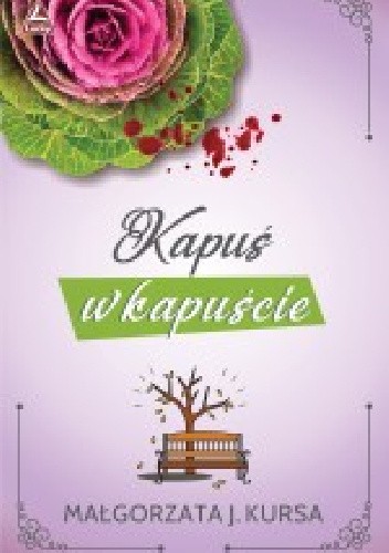 Okładka książki Kapuś w kapuście Małgorzata J. Kursa