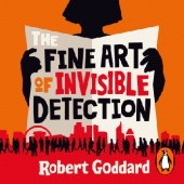 Okładka książki The Fine Art of Invisible Detection Robert Goddard