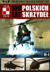 Okładka książki 100 Lat Polskich Skrzydeł - Mi-4 Michał Fiszer, Jerzy Gruszczyński