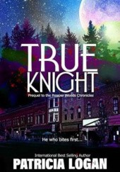 Okładka książki True Knight Patricia Logan