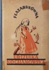 Okładka książki Urszulka Kochanowska Fryderyka Lazarusówna