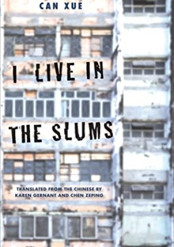 Okładka książki I Live in the Slums Can Xue