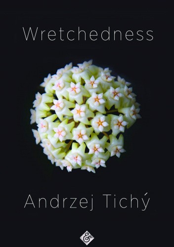 Okładka książki Wretchedness Andrzej Tichy