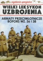 Okładka książki Armaty Przeciwlotnicze Bofors wz. 36 i 38 Paweł Janicki, Jędrzej Korbal