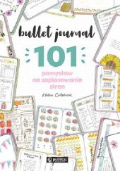 Bullet Journal. 101 pomysłów na zaplanowanie stron