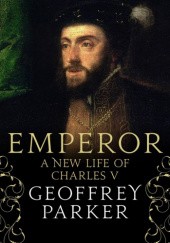 Okładka książki Emperor: A New Life of Charles V Geoffrey Parker