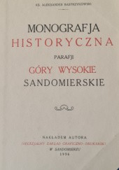 Okładka książki Monografja historyczna parafji Góry Wysokie Sandomierskie Aleksander Bastrzykowski