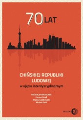 Okładka książki 70 lat Chińskiej Republiki Ludowej w ujęciu interdyscyplinarnym praca zbiorowa