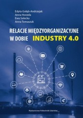 Okładka książki Relacje międzyorganizacyjne w dobie industry 4.0 Edyta Gołąb-Andrzejak