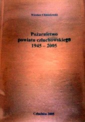 Okładka książki Pożarnictwo powiatu człuchowskiego 1945-2005 Wiesław Chmielewski