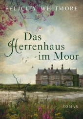 Okładka książki Das Herrenhaus im Moor Felicity Whitmore