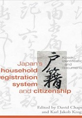 Okładka książki Japan's Household Registration System and Citizenship: Koseki, Identification and Documentation David Chapman, Karl Jakob Krogness