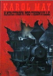 Okładka książki Katastrofa pod Thionville Karol May