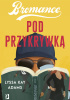 Okładka książki Bromance. Pod przykrywką Lyssa Kay Adams