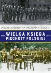 Okładka książki Polski garnizon na Westerplatte cz.1 Mariusz Wójtowicz-Podhorski