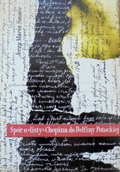 Okładka książki Spór o "listy" Chopina do Delfiny Potockiej Jerzy Maria Smoter
