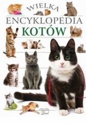 Okładka książki Wielka encyklopedia kotów praca zbiorowa