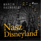 Okładka książki Nasz Disneyland Marcin Radwański