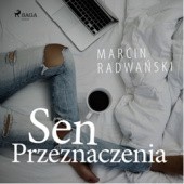 Okładka książki Sen przeznaczenia Marcin Radwański
