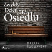 Okładka książki Zwykły dzień na osiedlu Marcin Radwański
