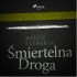 Okładka książki Śmiertelna droga Marcin Radwański