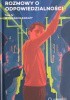 Okładka książki Rozmowy o odpowiedzialności. Tom IV. W czasach Zarazy. Adam Boniecki,&nbsp;Przemysław Czapliński,&nbsp;Joanna Heidtman,&nbsp;Tomasz Jastrun,&nbsp;Ewa Łętowska,&nbsp;Elżbieta Mączyńska,&nbsp;Adam Ringer,&nbsp;Tomasz Sobierajski,&nbsp;Janina Stępińska,&nbsp;Ewa Woydyłło