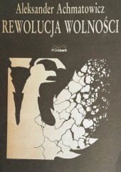 Okładka książki Rewolucja wolności Aleksander Achmatowicz