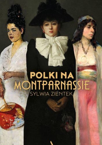 Okładka książki Polki na Montparnassie Sylwia Zientek