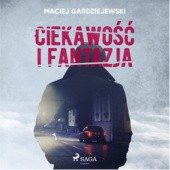 Okładka książki Ciekawość i fantazja Maciej Gardziejewski