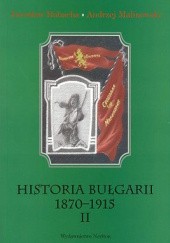 Okładka książki Historia Bułgarii 1870-1915, t. II Andrzej Malinowski, Jarosław Rubacha