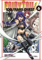 Okładka książki Fairy Tail: 100 Years Quest Volume 6 Hiro Mashima, Atsuo Ueda