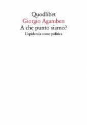 Okładka książki A che punto siamo? L’epidemia come politica Giorgio Agamben