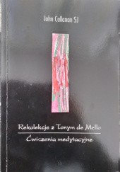 Okładka książki Rekolekcje z Tonym de Mello / Ćwiczenia medytacyjne John Callanan