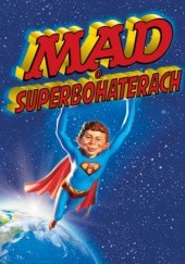Okładka książki MAD o superbohaterach. Tom2 praca zbiorowa