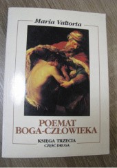 Okładka książki Poemat Boga-Człowieka. Księga trzecia. Część druga. Maria Valtorta
