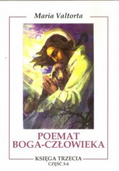 Okładka książki Poemat Boga-Człowieka. Księga trzecia. Część trzecia i czwarta. Maria Valtorta