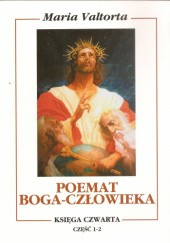 Okładka książki Poemat Boga-Człowieka. Księga czwarta. Część pierwsza i druga Maria Valtorta