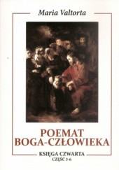 Okładka książki Poemat Boga-Człowieka.Księga Czwarta. Część piąta i szósta.