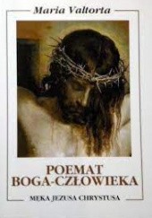 Okładka książki Poemat Boga-Człowieka. Męka Jezusa Chrystusa.