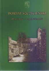 Okładka książki Powiat szczycieński. Przeszłość - współczesność praca zbiorowa