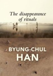 Okładka książki The Disappearance of Rituals. A Topology of the Present Byung-Chul Han